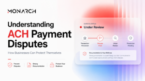 Understanding ACH Payment Disputes: How Businesses Can Protect Themselves